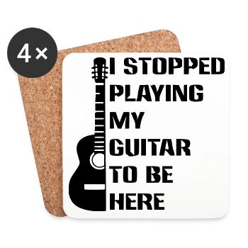 I stopped playing guitar to be here # - Coasters (set of 4) - white - Front