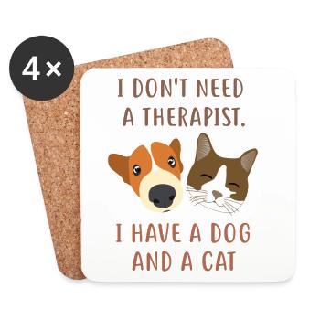 I don't need a therapist. I have a dog and a cat - Coasters (set of 4) - white - Front