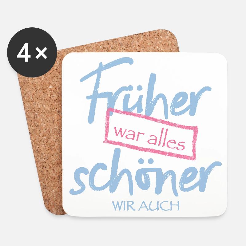 Früher war alles schöner. Wir auch. - Untersetzer (4er-Set) - Weiß