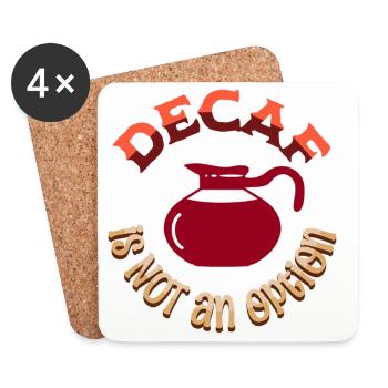 Decaf is NOT an option - Coasters (set of 4) - white - Front