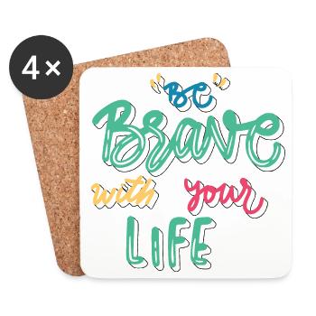 Be brave in life - Coasters (set of 4) - white - Front