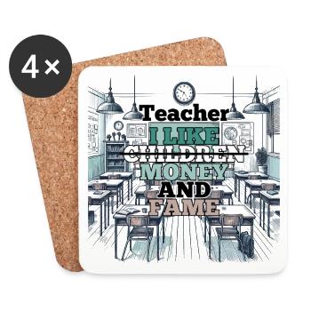 Teacher Teacher Money and Fame Gift - Coasters (set of 4) - white - Front