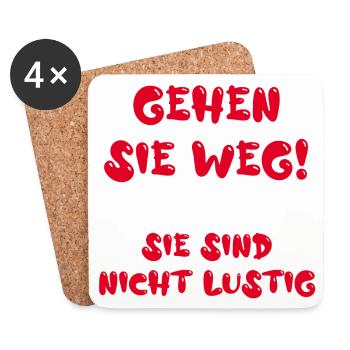 Gehen Sie weg! Sie sind nicht lustig - Untersetzer (4er-Set) - Weiß - Vorne