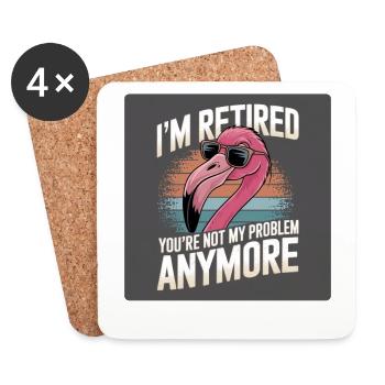 Flamingo: Im retired you're not my problem anymore - Untersetzer (4er-Set) - Weiß - Vorne