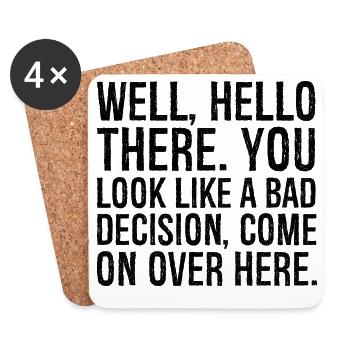 Well hello there you look like a bad decision - Coasters (set of 4) - white - Front