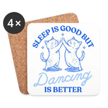 Sleep Is Good But Dancing Is Better – Katzenmotiv - Untersetzer (4er-Set) - Weiß - Vorne
