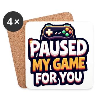 Paused My Game For You - Gaming - Untersetzer (4er-Set) - Weiß - Vorne
