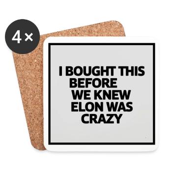 I bought this before we knew Elon was crazy - Untersetzer (4er-Set) - Weiß - Vorne
