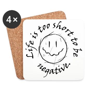 Life is too short to be negative. - Untersetzer (4er-Set) - Weiß - Vorne