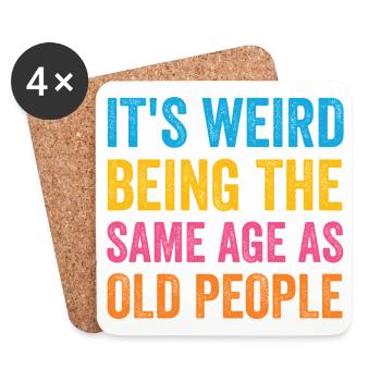 It's Weird Being The Same Age As Old People Retro - Coasters (set of 4) - white - Front
