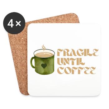 Fragile Until Coffee – Lustiges Kaffee-Design - Untersetzer (4er-Set) - Weiß - Vorne