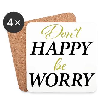 Don´t Happy,be worry - Untersetzer (4er-Set) - Weiß - Vorne