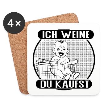 Ich weine – du kaufst! - Untersetzer (4er-Set) - Weiß - Vorne
