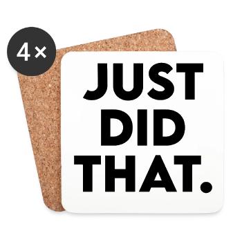 Just Did That - Humorous Statement Design - Coasters (set of 4) - white - Front