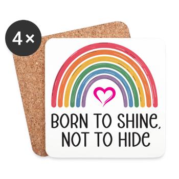 LGBTQ Pride Month - Geboren, um zu glänzen, nicht um sich zu verstecken - Untersetzer (4er-Set) - Weiß - Vorne
