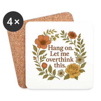 Hang on. Let me overthink this – Floral - Untersetzer (4er-Set) - Weiß - Vorne