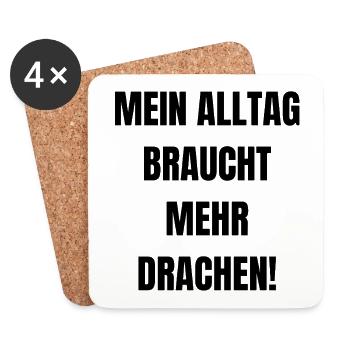Mein Alltag braucht mehr Drachen! - Untersetzer (4er-Set) - Weiß - Vorne