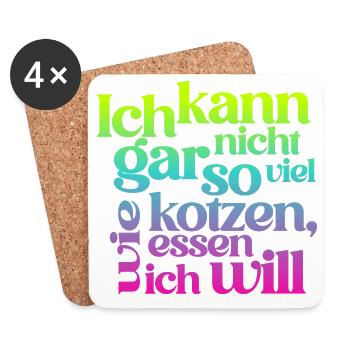 ICH KANN GAR NICHT SO VIEL KOTZEN WIE ICH ESSEN .. - Untersetzer (4er-Set) - Weiß - Vorne