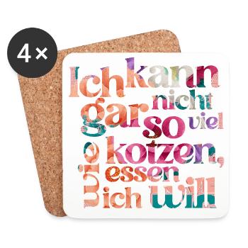 ICH KANN GAR NICHT SO VIEL KOTZEN WIE ICH ESSEN .. - Untersetzer (4er-Set) - Weiß - Vorne
