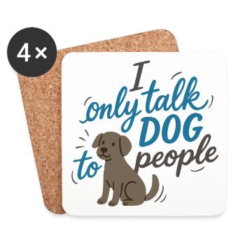 Je ne parle qu’aux chiens – Funny Dog Motif - Dessous de verre (lot de 4) - blanc - Devant