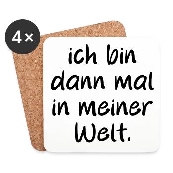Ich bin dann mal in meiner Welt. Spruch - Untersetzer (4er-Set) - Weiß - Vorne