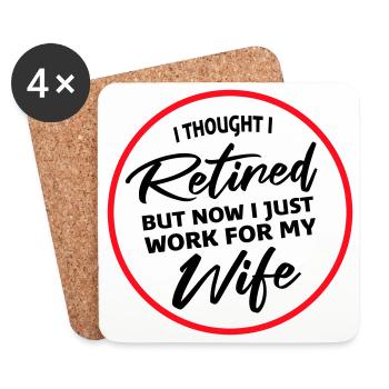 I Thought I Retired But Now Work For Wife Spruch - Untersetzer (4er-Set) - Weiß - Vorne