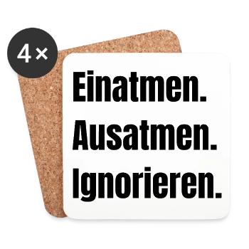 Einatmen Ausatmen Ignorieren Sprüche Geschenk - Untersetzer (4er-Set) - Weiß - Vorne