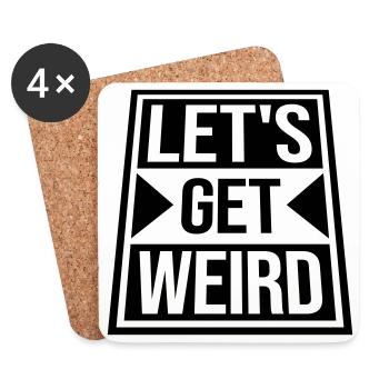Let's Get Weird Funny Party Saying for Celebrations - Coasters (set of 4) - white - Front