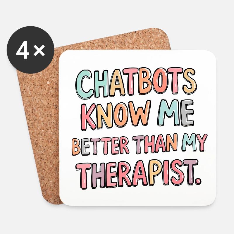 Chatbots kennen mich besser als mein Therapeut - Untersetzer (4er-Set) - Weiß