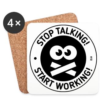 Stop Talking! Start Working! (Black) - Coasters (set of 4) - white - Front