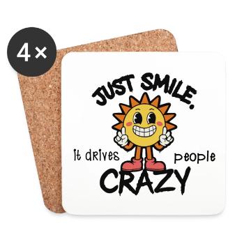 Just Smile It Drives People Crazy – Motivation - Coasters (set of 4) - white - Front
