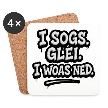 I Sogs Glei I Woas Ned – Österreichischer Spruch - Untersetzer (4er-Set) - Weiß - Vorne