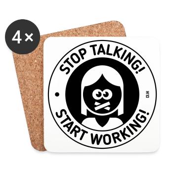 Stop Talking! Start Working! (Woman / Black) - Coasters (set of 4) - white - Front