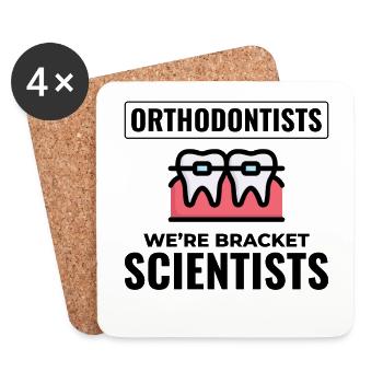 Orthodontistes Nous sommes des scientifiques de bracket Équipement expert - Dessous de verre (lot de 4) - blanc - Devant
