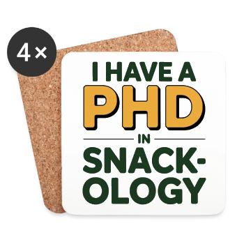 I Have A PhD In Snack-ology Nutrition Expert  - Coasters (set of 4) - white - Front