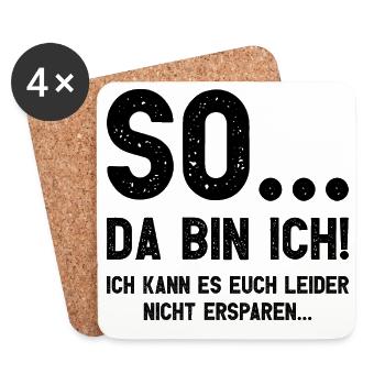 Da bin ich! Ich kann es Euch leider nicht ersparen - Untersetzer (4er-Set) - Weiß - Vorne