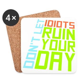 Don't Let Idiots Ruin Your Day Funny Sarcastic - Coasters (set of 4) - white - Front