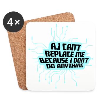 AI Can't Replace Me I Don't Do Anything Humor Witz - Untersetzer (4er-Set) - Weiß - Vorne