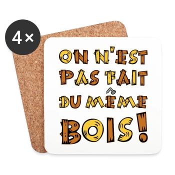 ON N'EST PAS FAIT DU MÊME BOIS !  - Dessous de verre (lot de 4) - blanc - Devant