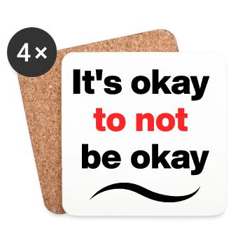 It's okay to not be okay, Mental Heath, okay - Coasters (set of 4) - white - Front