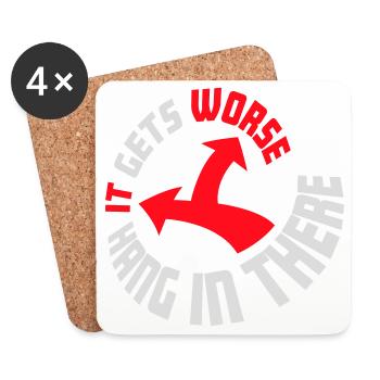 Hang In There It Gets Worse Funny Fun Saying - Coasters (set of 4) - white - Front