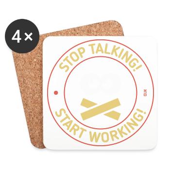 Stop Talking! Start Working! (3C) - Coasters (set of 4) - white - Front