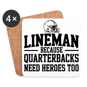 Lineman Because Quarterbacks Need Heroes Too - Coasters (set of 4) - white - Front