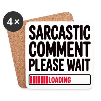 Sarcastic Comment Please Wait Humor Statement - Untersetzer (4er-Set) - Weiß - Vorne