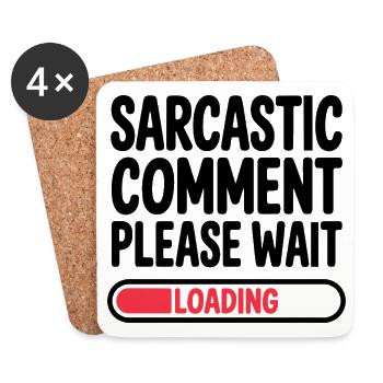 Sarcastic Comment Please Wait Humor Statement - Untersetzer (4er-Set) - Weiß - Vorne