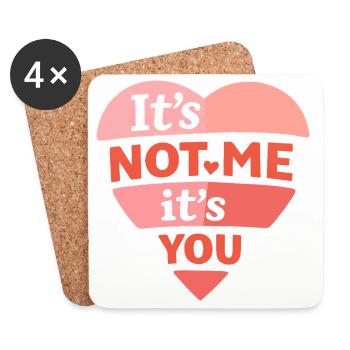 It’s Not Me It’s You Funny Love Quote - Coasters (set of 4) - white - Front