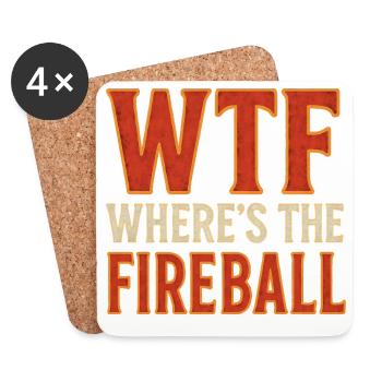 WTF Where's The Fireball Humor Spruch - Untersetzer (4er-Set) - Weiß - Vorne