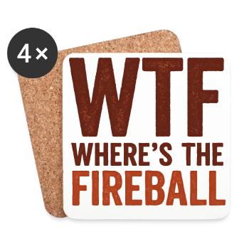 WTF Where's The Fireball Humor Spruch - Untersetzer (4er-Set) - Weiß - Vorne