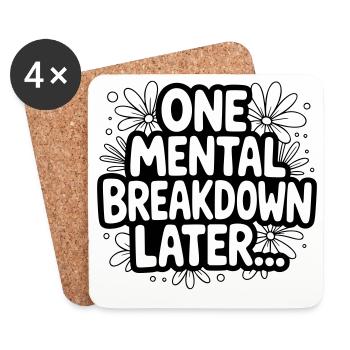 One Mental Breakdown later... - Coasters (set of 4) - white - Front