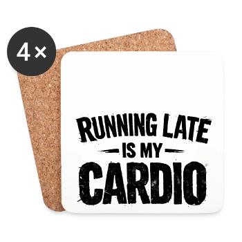 Running Late Is My Cardio Saying Quote - Coasters (set of 4) - white - Front